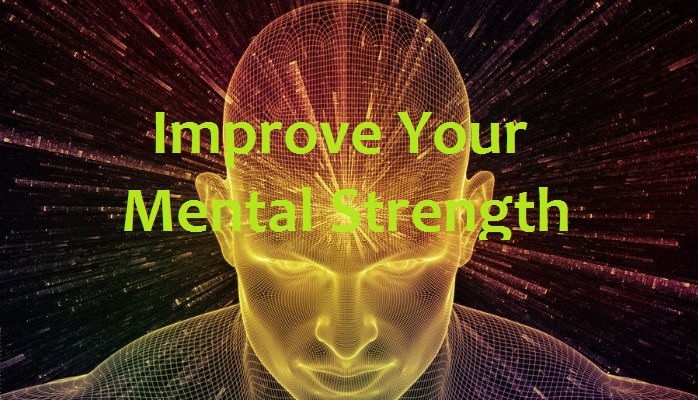 35 Tips to Improve Your Mental Strength and Toughness
